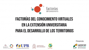 UES coordina en El Salvador Proyecto Factorías del Conocimiento Virtuales en la Extensión Universitaria para el desarrollo de los territorios.